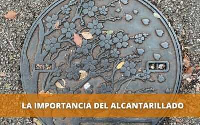 La importancia del Alcantarillado